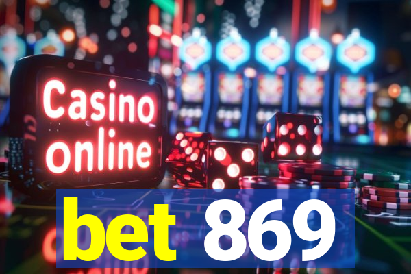 bet 869